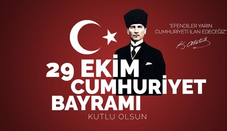 29 Ekim Cumhuriyet Bayramımızı kutluyoruz.